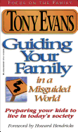 Guiding Your Family in a Misguided World