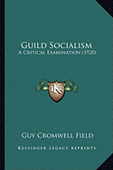 Guild Socialism: A Critical Examination (1920)