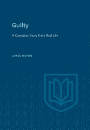 Guilty: A Canadian Story from Real Life