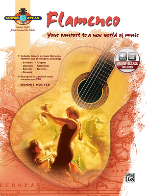 Guitar Atlas Flamenco: Your Passport to a New World of Music, Book & Online Audio - Koster, Dennis
