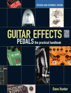 Guitar Effects Pedals: The Practical Handbook