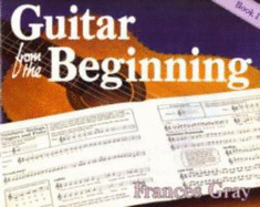 Guitar From The Beginning Book 1