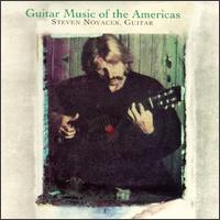 Guitar Music Of The Americas - Steven Novacek (guitar)