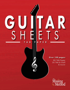 Guitar Sheets TAB Paper: Over 100 pages of Blank Tablature Paper, TAB + Staff Paper, & More
