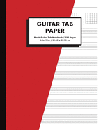 Guitar Tab Paper: Blank Guitar Tab Notebook, 150 Pages, 8.5x11 in., Red