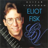 Guitar Virtuoso - Eliot Fisk (guitar)