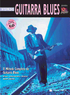 Guitarra Blues Intermedio: Intermediate Blues Guitar (Spanish Language Edition), Book & CD - Smith, Matt, Dr.