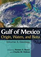 Gulf of Mexico Origin, Waters, and Biota, Volume 3: Geology