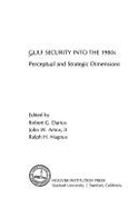 Gulf Security Into the 1980s: Perceptual and Strategic Dimensions Volume 291