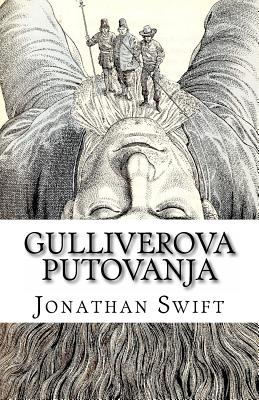 Gulliverova Putovanja - Swift, Jonathan, and De Fabris, B K (Editor), and Velikanovic, Iso (Translated by)
