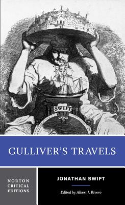 Gulliver's Travels: Based on the 1726 Text: Contexts, Criticism - Swift, Jonathan, and Rivero, Albert J (Editor)