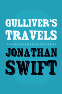 Gulliver's Travels: Original and Unabridged - Swift, Jonathan