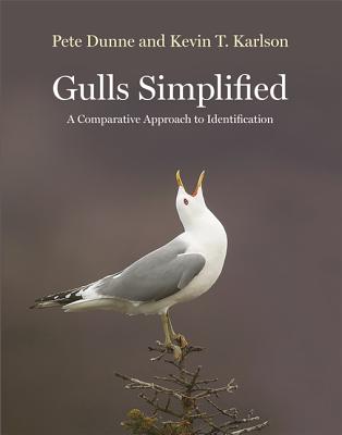 Gulls Simplified: A Comparative Approach to Identification - Dunne, Pete, and Karlson, Kevin T