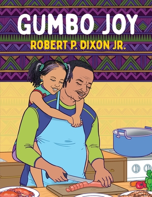 Gumbo Joy - Dixon, Robert, Jr.
