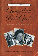 Gumption & Grit: Women of the Cariboo Chilcotin