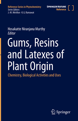 Gums, Resins and Latexes of Plant Origin: Chemistry, Biological Activities and Uses - Murthy, Hosakatte Niranjana (Editor)