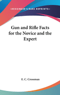 Gun and Rifle Facts for the Novice and the Expert