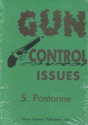 Gun Control Issues - Pontonne, S (Editor)