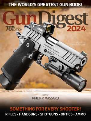 Gun Digest 2024, 78th Edition - Massaro, Philip P (Editor)