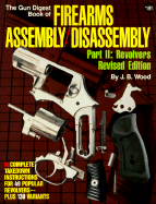 Gun Digest Book of Firearms: Revolvers