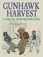 Gunhawk Harvest - Ernenwein, Leslie