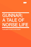 Gunnar; A Tale of Norse Life