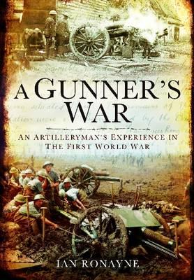 Gunner's Great War - Ronayne, Ian