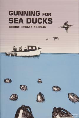 Gunning for Sea Ducks - Gillelan, George Howard