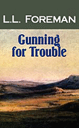 Gunning for Trouble