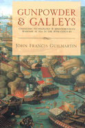Gunpowder and Galleys: Changing Technology and Mediterranean Warfare at Sea in the 16th Century