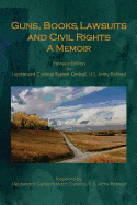 Guns, Books, Lawsuits and Civil Rights: A Memoir