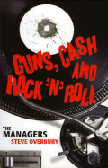 Guns, Cash and Rock 'n' Roll: The Managers