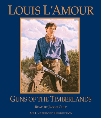 Guns of the Timberlands - L'Amour, Louis, and Culp, Jason (Read by)