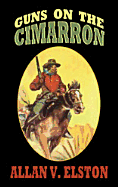 Guns on the Cimarron - Elston, Allan Vaughan