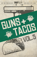 Guns + Tacos Vol. 5