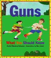 Guns: What You Should Know - Schulson, Rachel