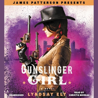 Gunslinger Girl - Ely, Lyndsay, and Patterson, James (Contributions by), and Moreau, Christie (Read by)