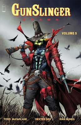 Gunslinger Spawn Volume 5 - McFarlane, Todd, and Nunes, Ivan