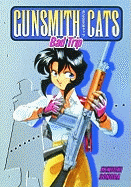 Gunsmith Cats Volume 5: Bad Trip