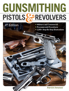 Gunsmithing Pistols & Revolvers