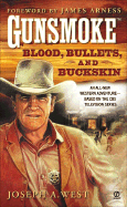 Gunsmoke (#1): 6blood, Bullets, and Buckskin - West, Joseph A, and Arness, James (Foreword by)