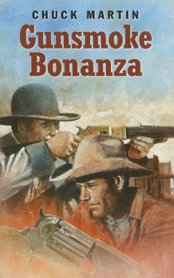 Gunsmoke Bonanza - Martin, Chuck