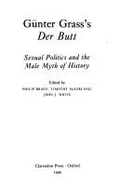 Gunter Grass's Der Butt: Sexual Politics and the Male Myth of History