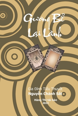 Guong B Lai Lanh: Gia inh Tiu Thuyt - Nguyn Chanh Sat, and Tran, Khoi (Editor), and Tran, Andre (Cover design by)
