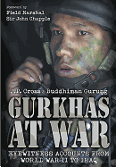 Gurkhas at War: In Their Own Words