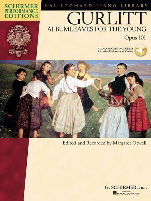 Gurlitt - Albumleaves for the Young, Opus 101 - Gurlitt, Cornelius (Composer), and Otwell, Margaret (Editor)