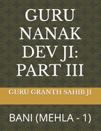Guru Nanak Dev Ji: Part III: Bani (Mehla - 1)