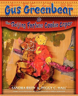 Gus Greenbear and the Beijing Fortune Cookie Caper - Riley, Sandra, and Hall, Peggy C