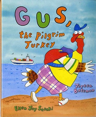 Gus, the Pilgrim Turkey - Bateman, Teresa