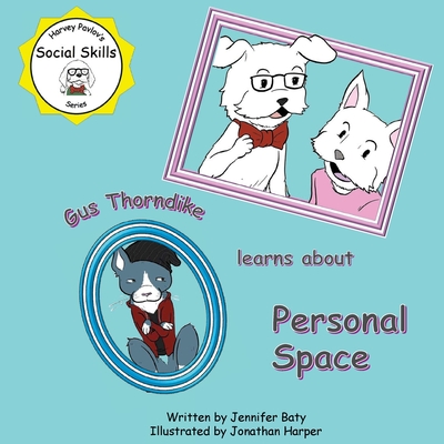 Gus Thorndike learns about Personal Space - Baty, Jennifer C